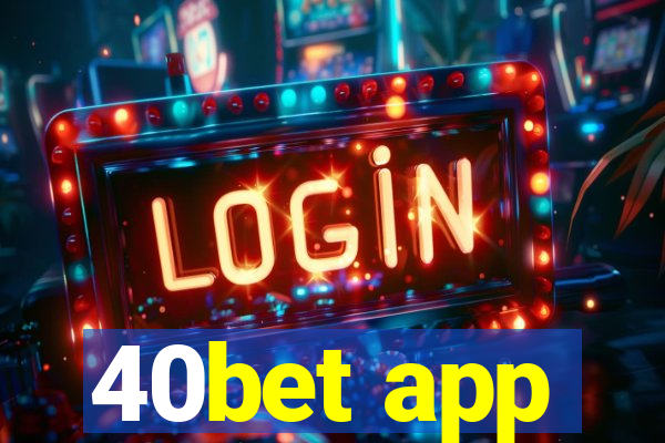 40bet app